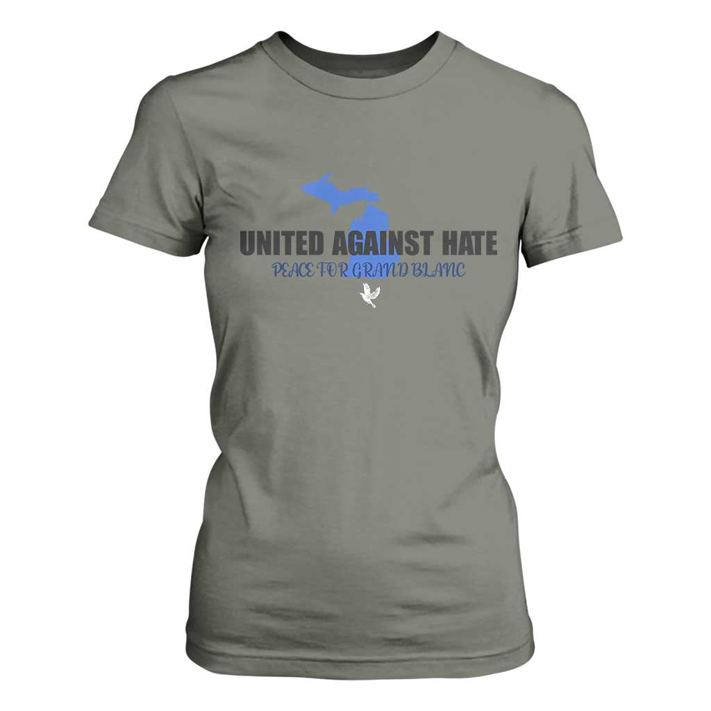 Peace for Grand Blanc Michigan T Shirt For Women United Against Hate TS02 Military Green Print Your Wear
