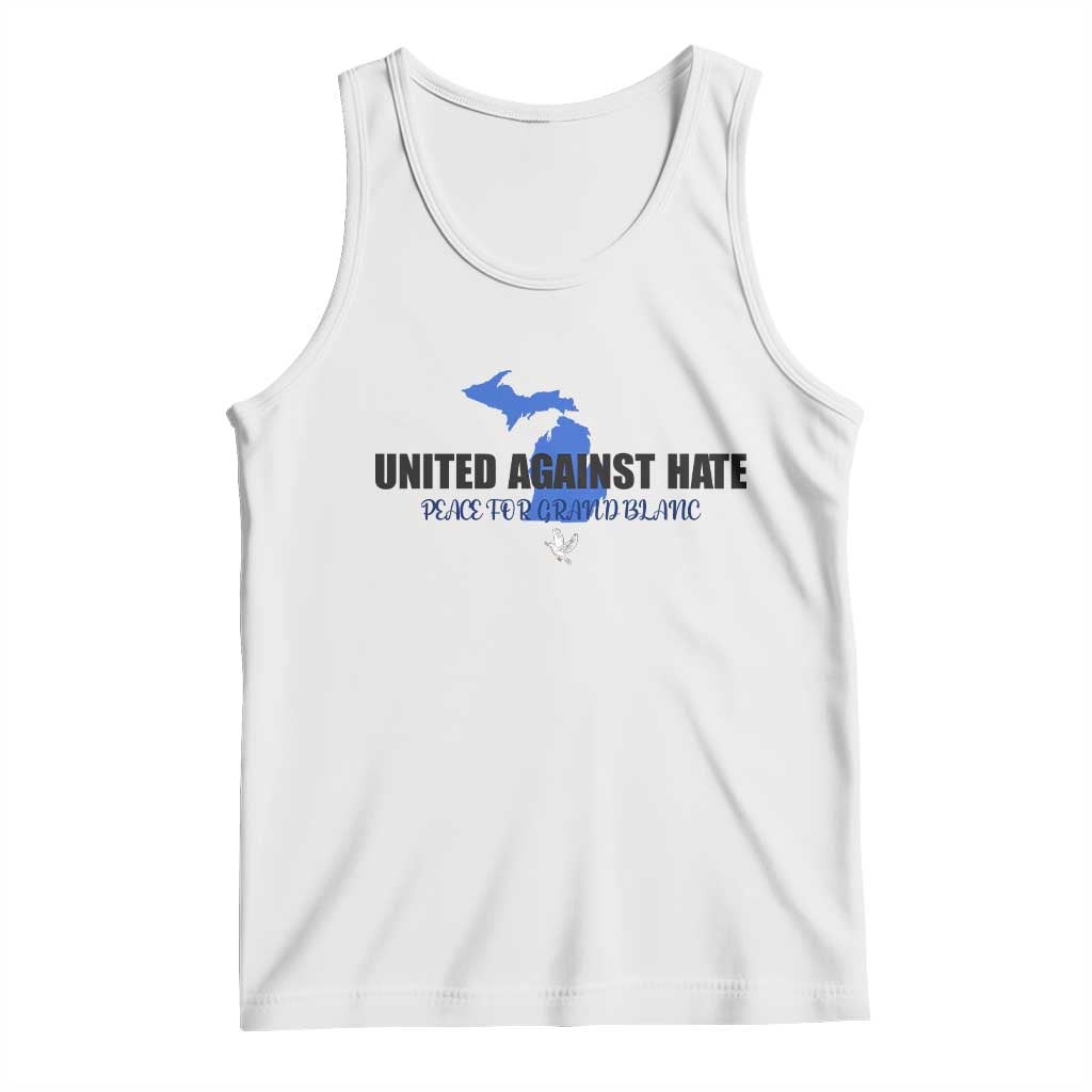 Peace for Grand Blanc Michigan Tank Top United Against Hate TS02 White Print Your Wear