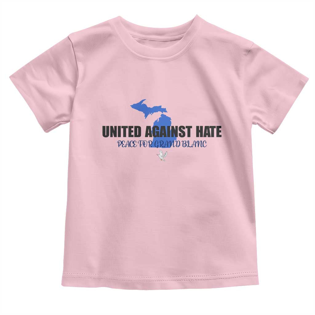 Peace for Grand Blanc Michigan Toddler T Shirt United Against Hate TS02 Light Pink Print Your Wear