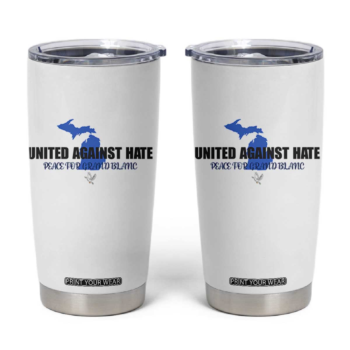Peace for Grand Blanc Michigan Tumbler Cup United Against Hate TS02 White Print Your Wear