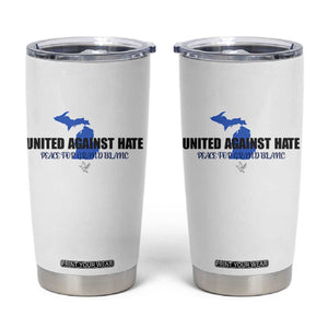 Peace for Grand Blanc Michigan Tumbler Cup United Against Hate TS02 White Print Your Wear
