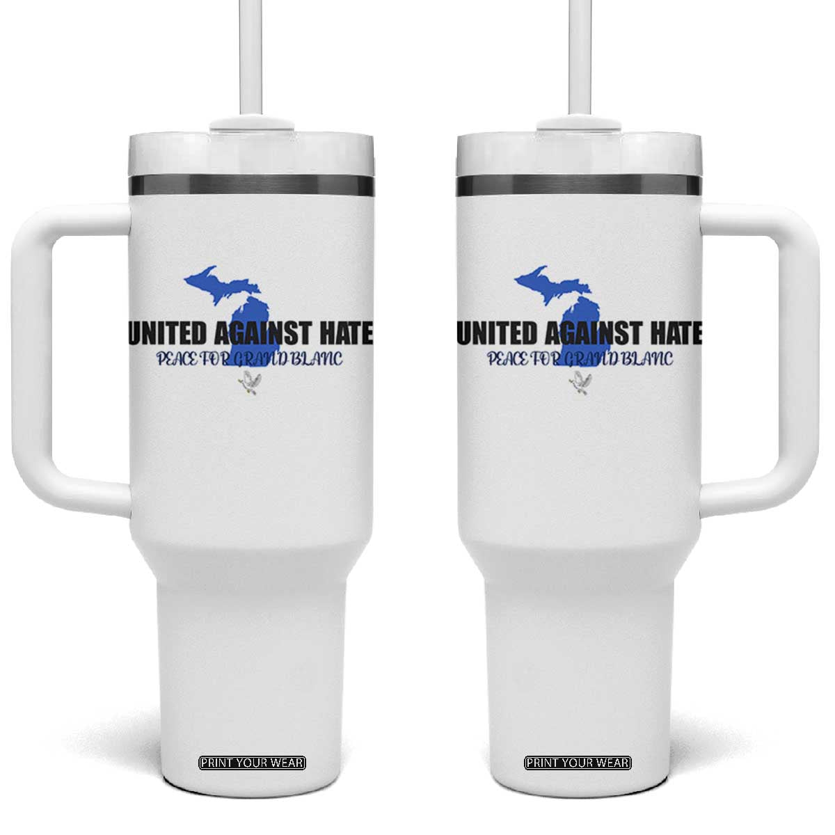 Peace for Grand Blanc Michigan Tumbler With Handle United Against Hate TS02 One Size: 40 oz White Print Your Wear