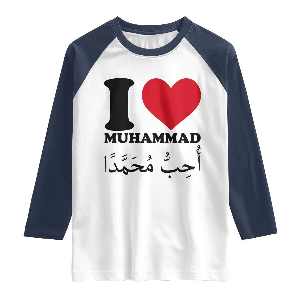 I Love Muhammad Raglan Shirt Musliam Identity Islamic Peace and Pride TS02 White Navy Print Your Wear