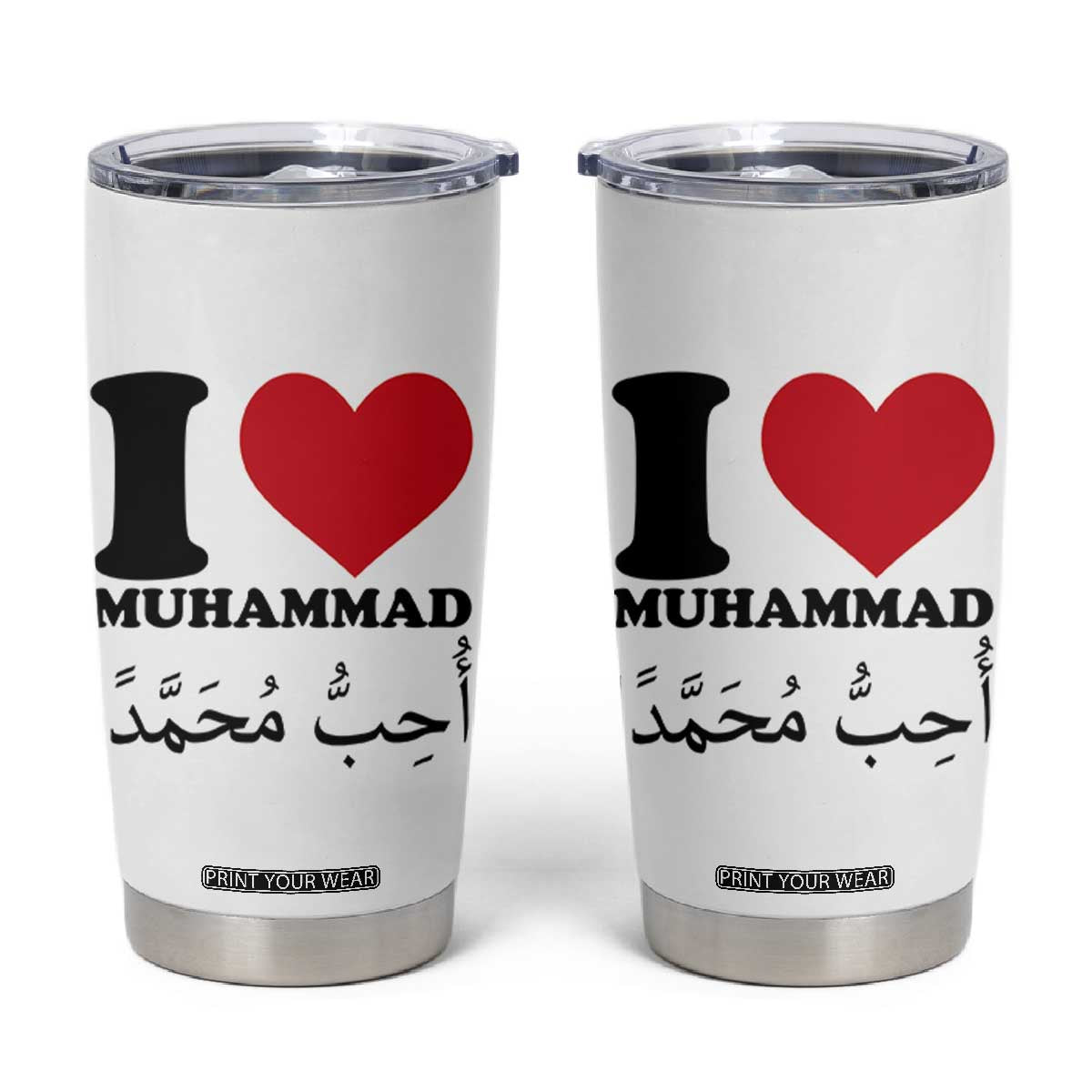 I Love Muhammad Tumbler Cup Musliam Identity Islamic Peace and Pride TS02 White Print Your Wear