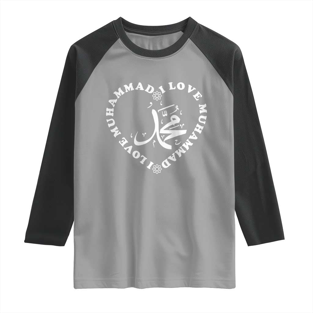I Love Muhammad Raglan Shirt Musliam Identity Peace Pride Islamic Calligraphy TS02 Sport Gray Black Print Your Wear