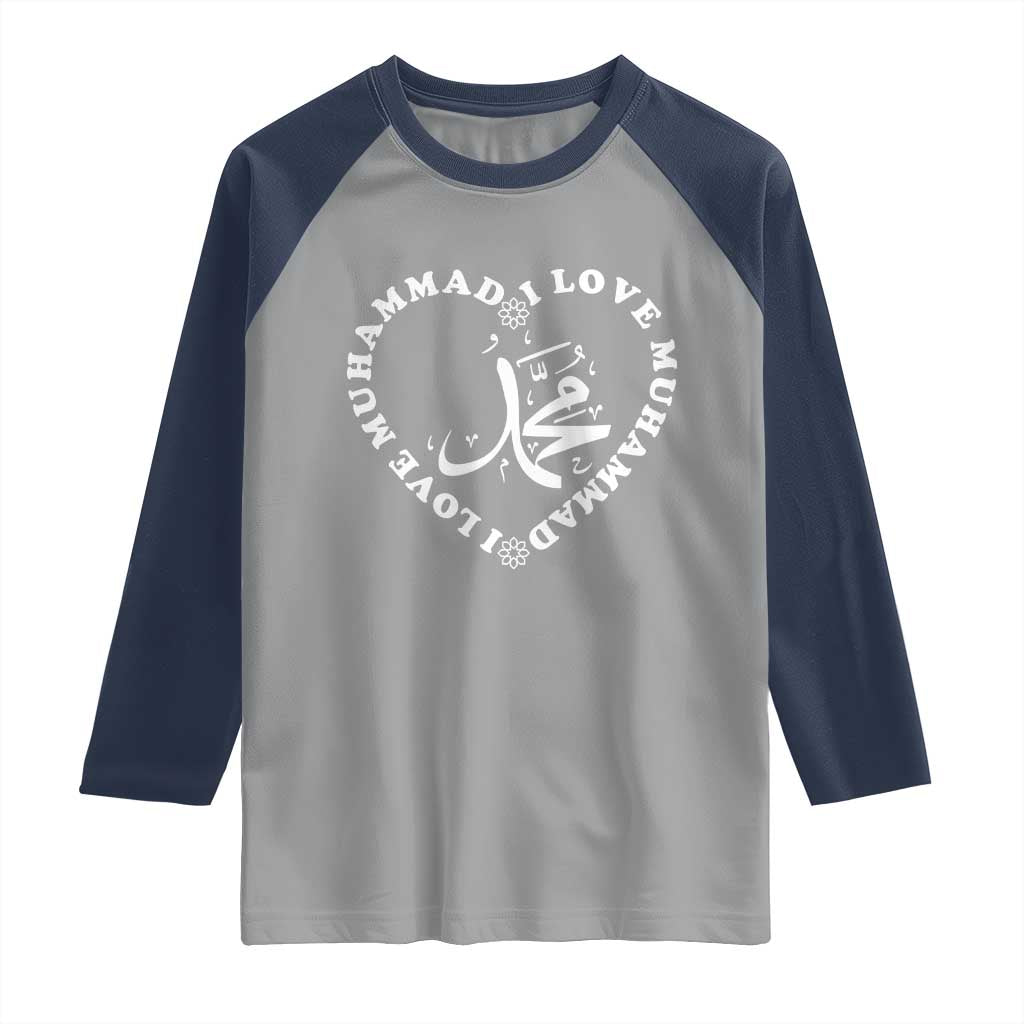 I Love Muhammad Raglan Shirt Musliam Identity Peace Pride Islamic Calligraphy TS02 Sport Gray Navy Print Your Wear