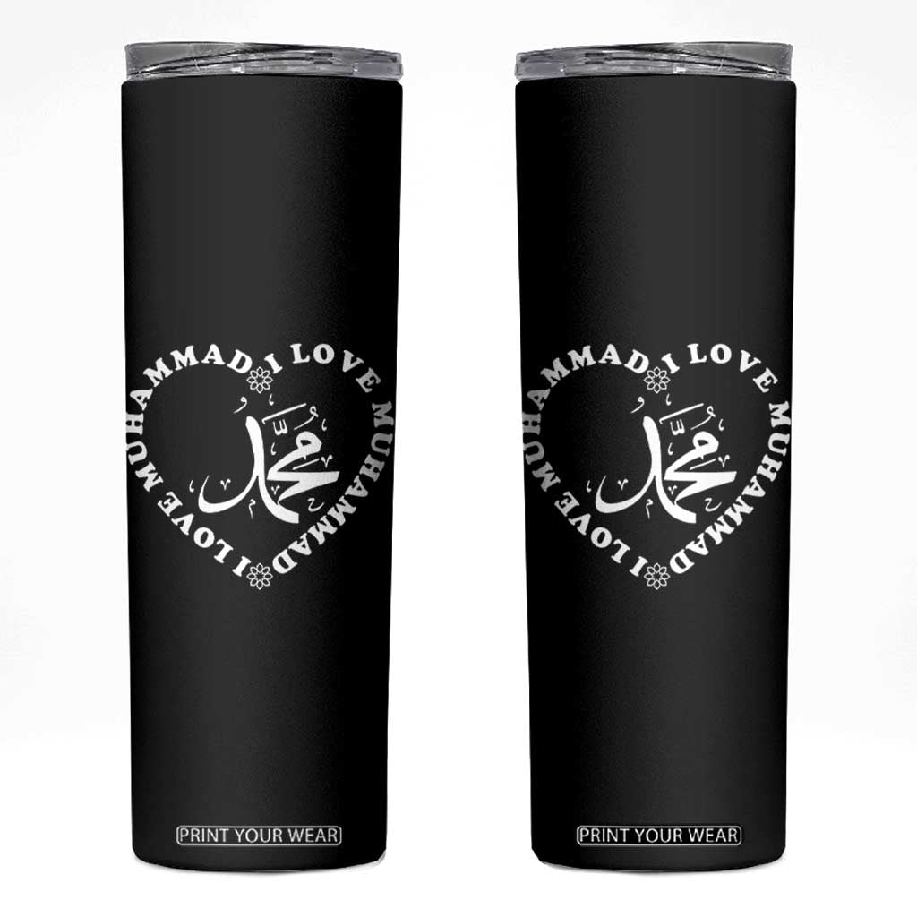 I Love Muhammad Skinny Tumbler Musliam Identity Peace Pride Islamic Calligraphy TS02 Black Print Your Wear