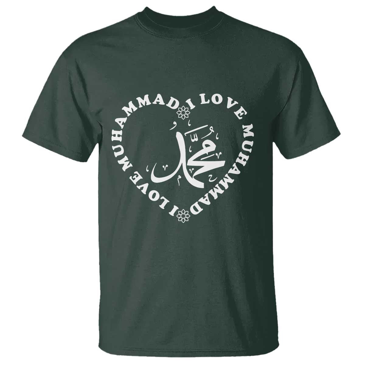 I Love Muhammad T Shirt Musliam Identity Peace Pride Islamic Calligraphy TS02 Dark Forest Green Print Your Wear