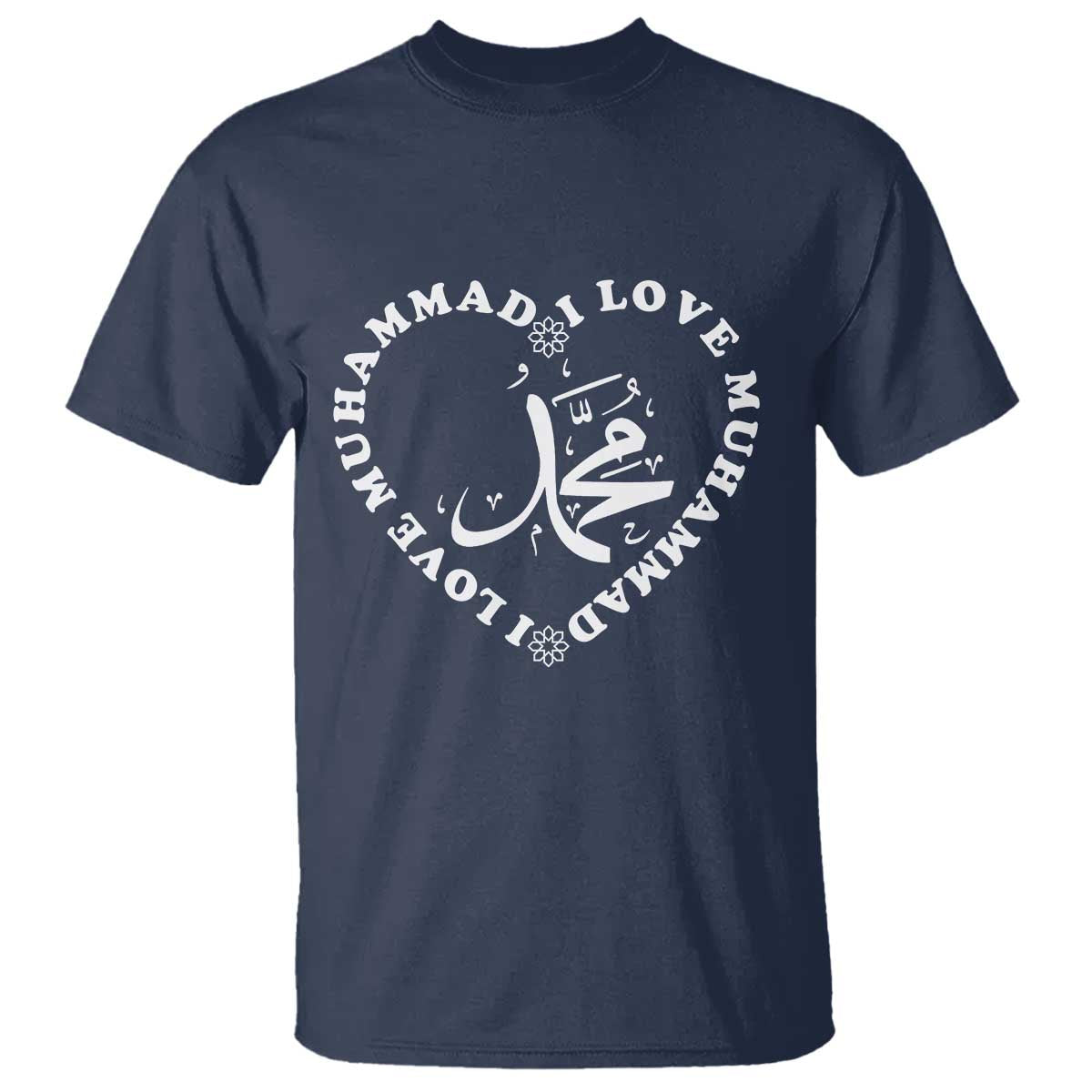 I Love Muhammad T Shirt Musliam Identity Peace Pride Islamic Calligraphy TS02 Navy Print Your Wear