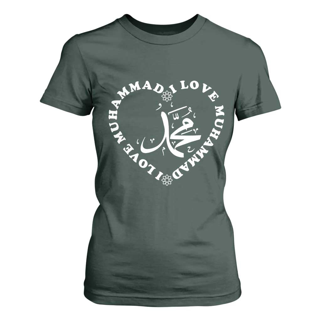 I Love Muhammad T Shirt For Women Musliam Identity Peace Pride Islamic Calligraphy TS02 Dark Forest Green Print Your Wear