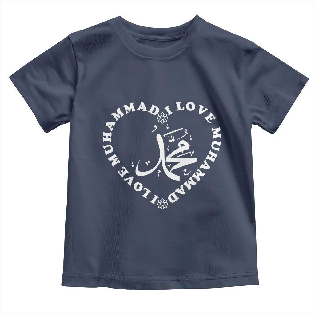I Love Muhammad Toddler T Shirt Musliam Identity Peace Pride Islamic Calligraphy TS02 Navy Print Your Wear