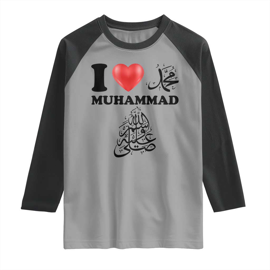 I Love Muhammad Raglan Shirt Musliam Identity Faith Peace Pride Islamic Calligraphy TS02 Sport Gray Black Print Your Wear