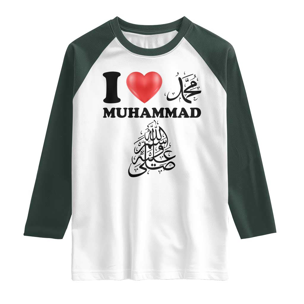 I Love Muhammad Raglan Shirt Musliam Identity Faith Peace Pride Islamic Calligraphy TS02 White Dark Forest Green Print Your Wear