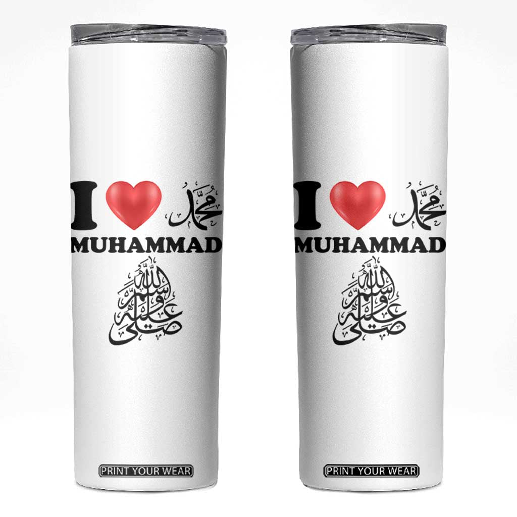I Love Muhammad Skinny Tumbler Musliam Identity Faith Peace Pride Islamic Calligraphy TS02 White Print Your Wear