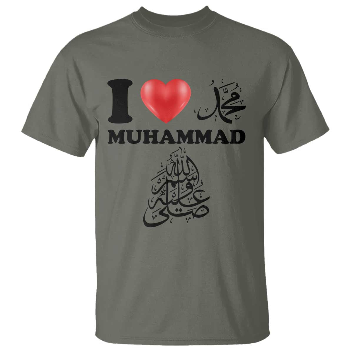 I Love Muhammad T Shirt Musliam Identity Faith Peace Pride Islamic Calligraphy TS02 Military Green Print Your Wear