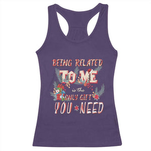 Funny Christmas Racerback Tank Top Being Related To Me Is The Only Gift You Need TS02 Purple Print Your Wear