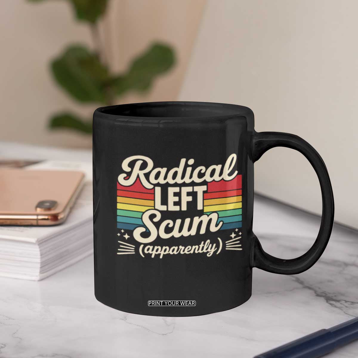 Funny Radical Left Scum Apparently Coffee Mug Retro Political Humor TS02 Print Your Wear