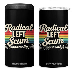 Funny Radical Left Scum Apparently 4 in 1 Can Cooler Tumbler Retro Political Humor TS02 One Size: 16 oz Black Print Your Wear