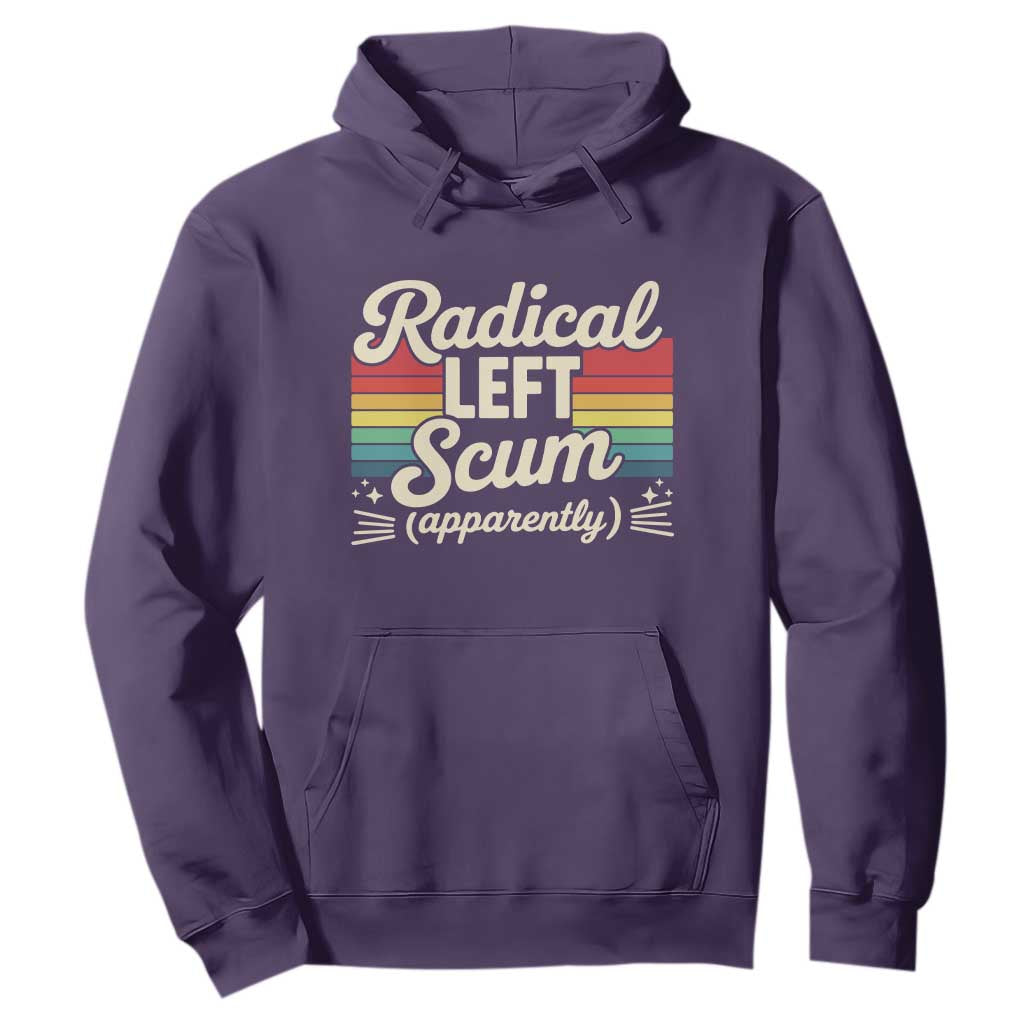 Funny Radical Left Scum Apparently Hoodie Retro Political Humor TS02 Purple Print Your Wear