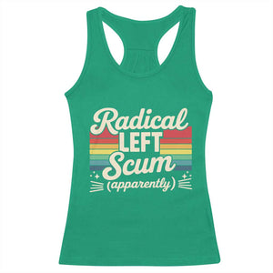 Funny Radical Left Scum Apparently Racerback Tank Top Retro Political Humor TS02 Irish Green Print Your Wear