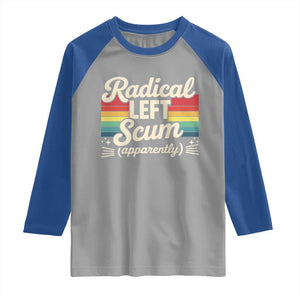 Funny Radical Left Scum Apparently Raglan Shirt Retro Political Humor TS02 Sport Gray Royal Print Your Wear