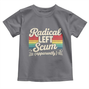 Funny Radical Left Scum Apparently Toddler T Shirt Retro Political Humor TS02 Charcoal Print Your Wear