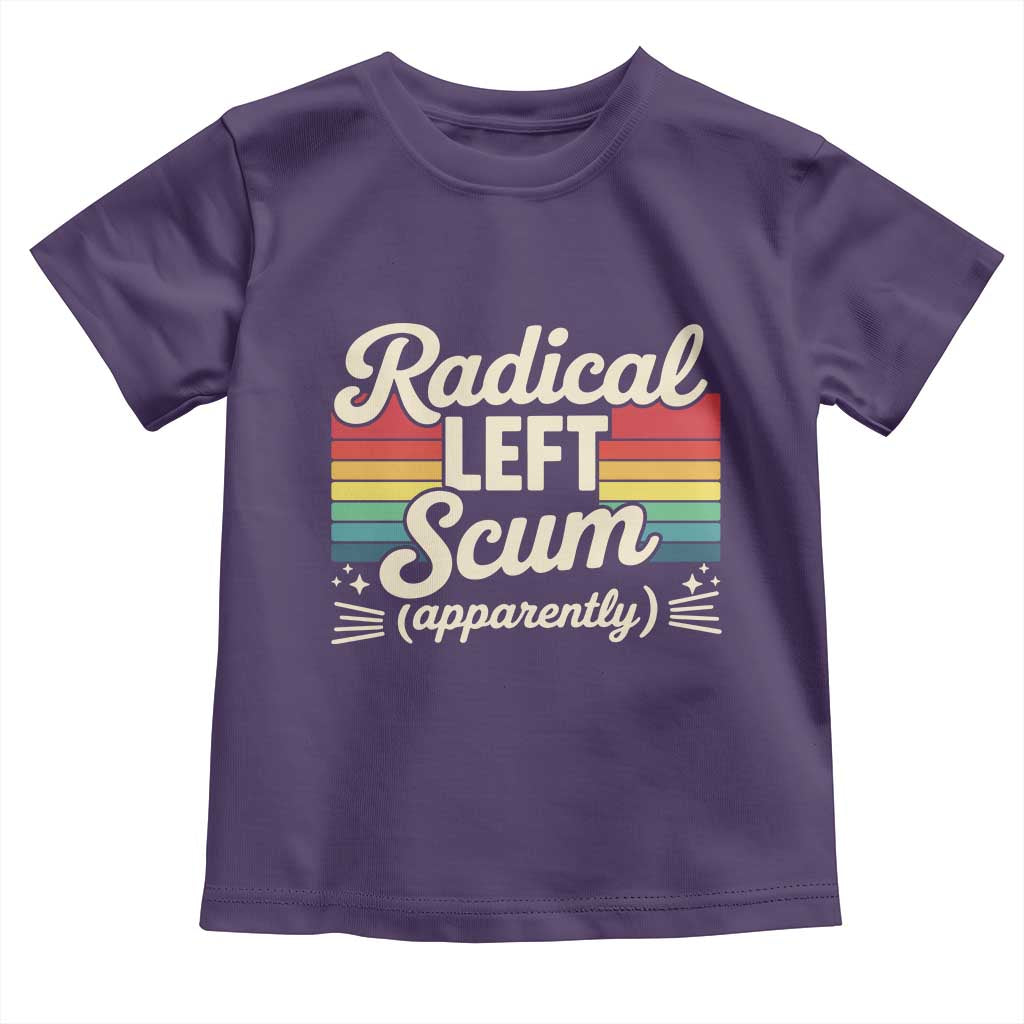 Funny Radical Left Scum Apparently Toddler T Shirt Retro Political Humor TS02 Purple Print Your Wear