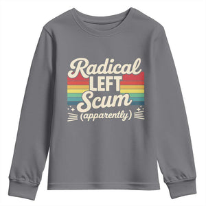 Funny Radical Left Scum Apparently Youth Sweatshirt Retro Political Humor TS02 Charcoal Print Your Wear
