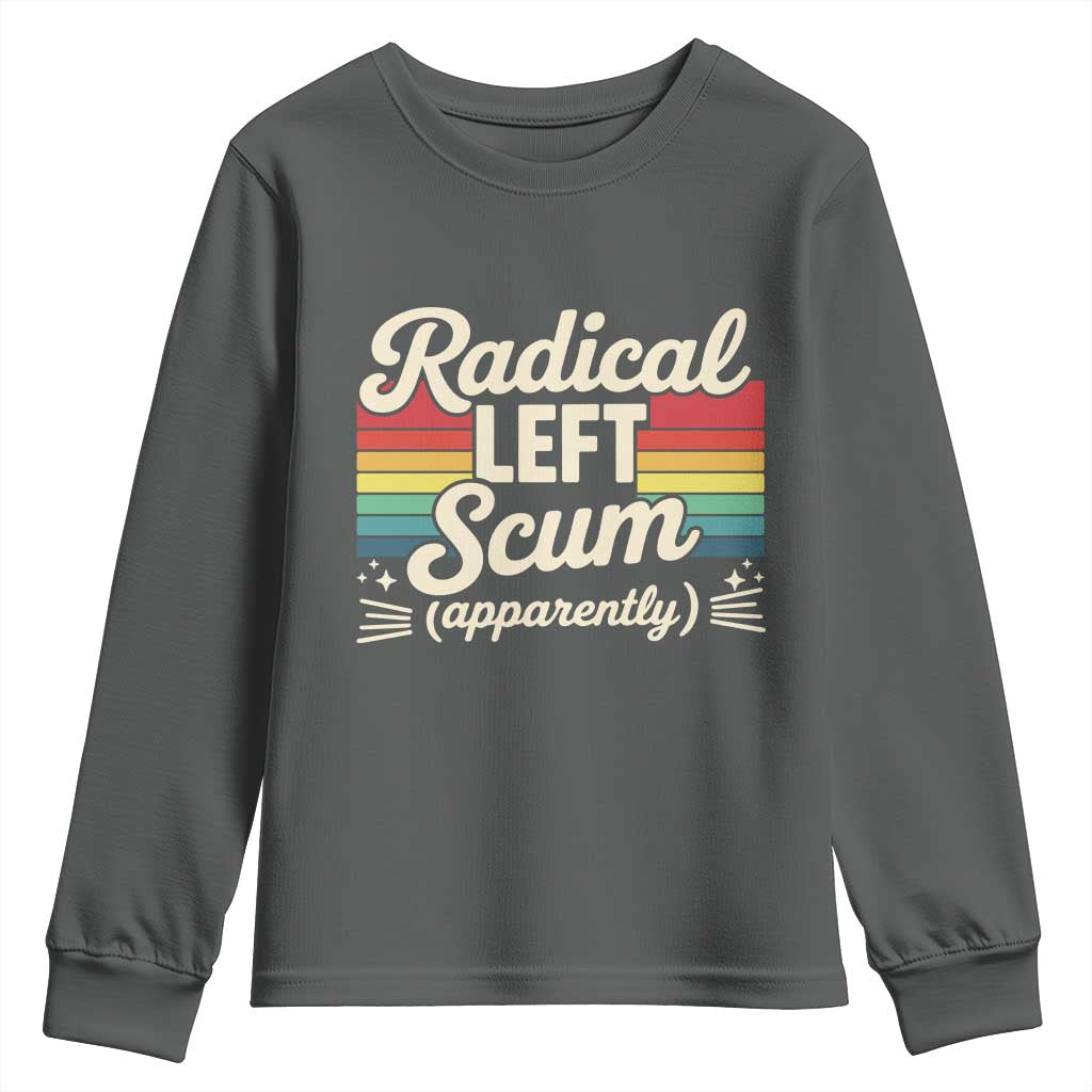 Funny Radical Left Scum Apparently Youth Sweatshirt Retro Political Humor TS02 Dark Heather Print Your Wear