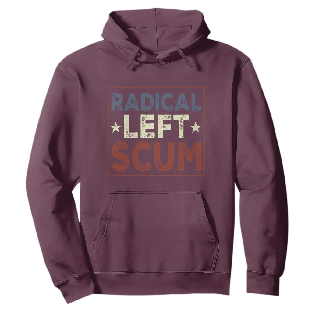 Radical Left Scum Hoodie Political Satire Viral Trump Holiday Post TS02 Maroon Print Your Wear