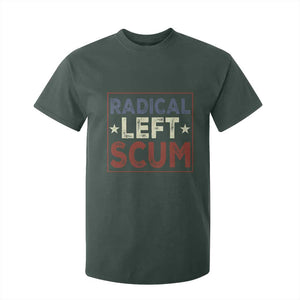 Radical Left Scum T Shirt For Kid Political Satire Viral Trump Holiday Post TS02 Dark Forest Green Print Your Wear