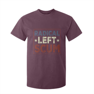 Radical Left Scum T Shirt For Kid Political Satire Viral Trump Holiday Post TS02 Maroon Print Your Wear