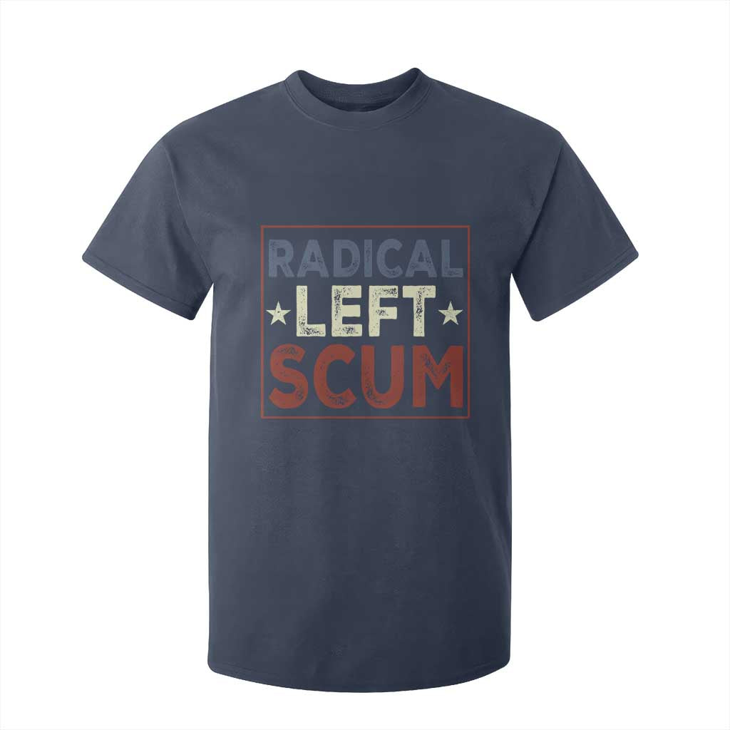 Radical Left Scum T Shirt For Kid Political Satire Viral Trump Holiday Post TS02 Navy Print Your Wear