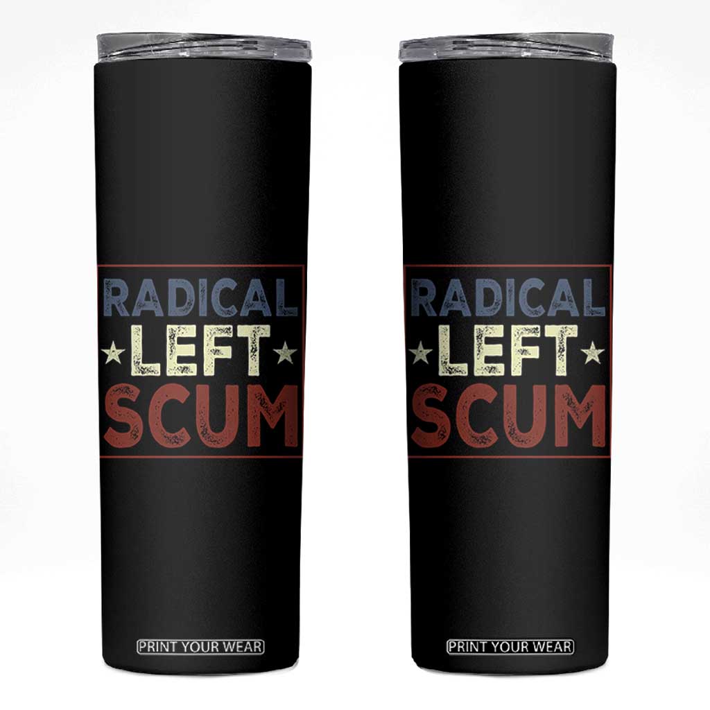 Radical Left Scum Skinny Tumbler Political Satire Viral Trump Holiday Post TS02 Black Print Your Wear