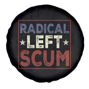 Radical Left Scum Spare Tire Cover Political Satire Viral Trump Holiday Post TS02 Print Your Wear