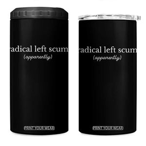 Radical Left Scum Apparently 4 in 1 Can Cooler Tumbler Minimalist Political Humor Satire TS02 One Size: 16 oz Black Print Your Wear