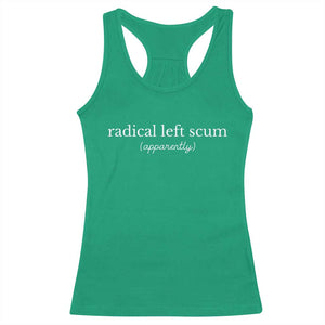 Radical Left Scum Apparently Racerback Tank Top Minimalist Political Humor Satire TS02 Irish Green Print Your Wear
