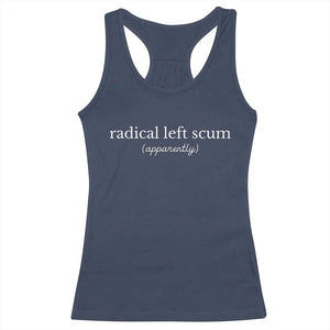 Radical Left Scum Apparently Racerback Tank Top Minimalist Political Humor Satire TS02 Navy Print Your Wear