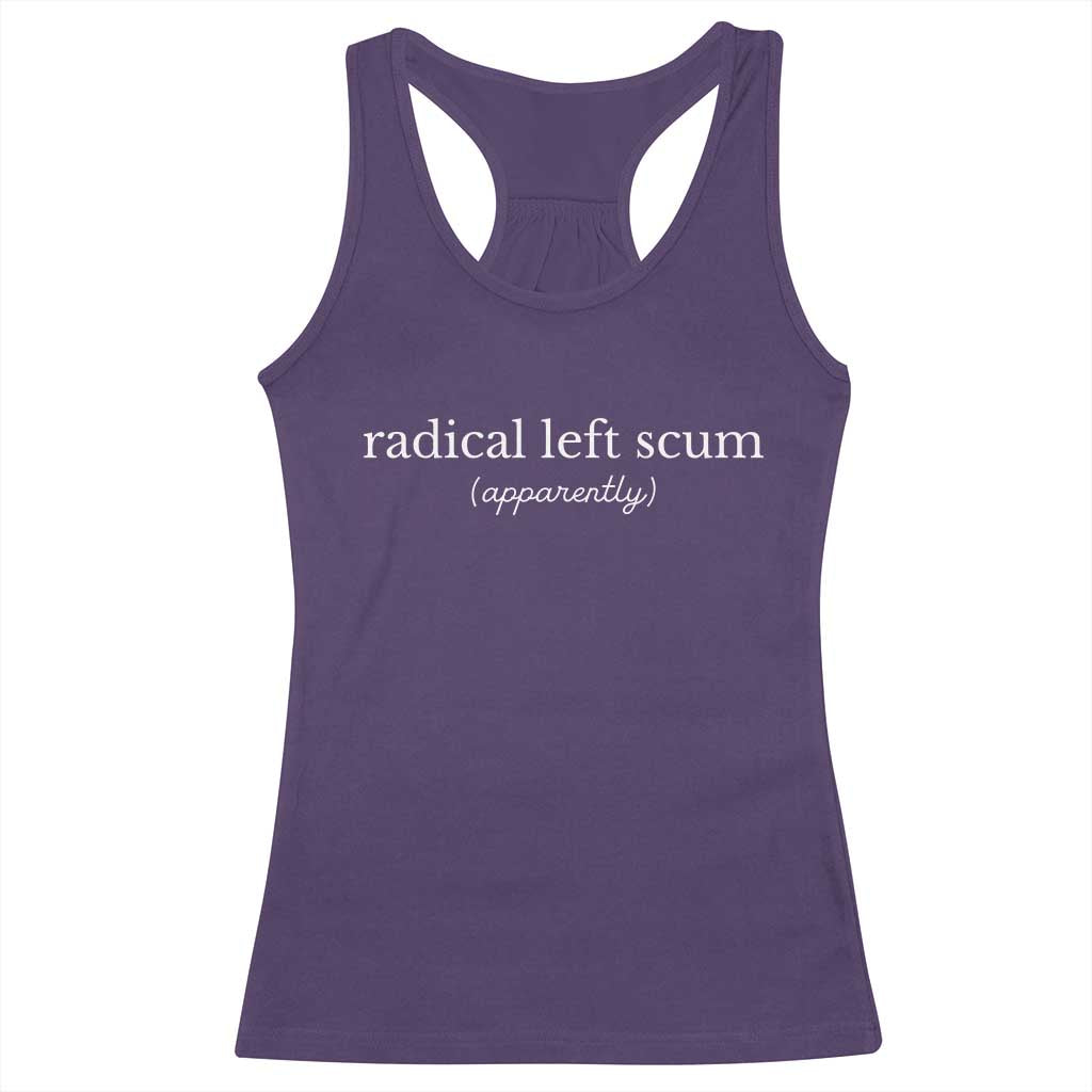 Radical Left Scum Apparently Racerback Tank Top Minimalist Political Humor Satire TS02 Purple Print Your Wear