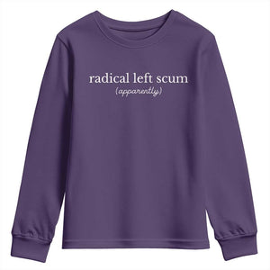 Radical Left Scum Apparently Youth Sweatshirt Minimalist Political Humor Satire TS02 Purple Print Your Wear