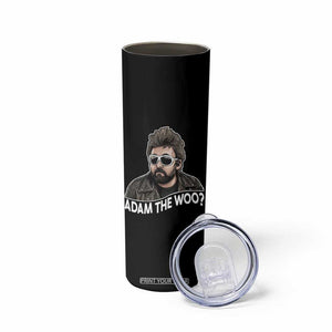 Adam Inspired Graphic Skinny Tumbler The Woo Memorial Tribute TS02 Print Your Wear