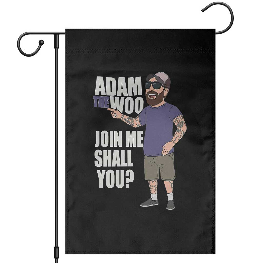 Adam Inspired Graphic Garden Flag The Woo Memorial Tribute Join Me Shall You TS02 Black Print Your Wear