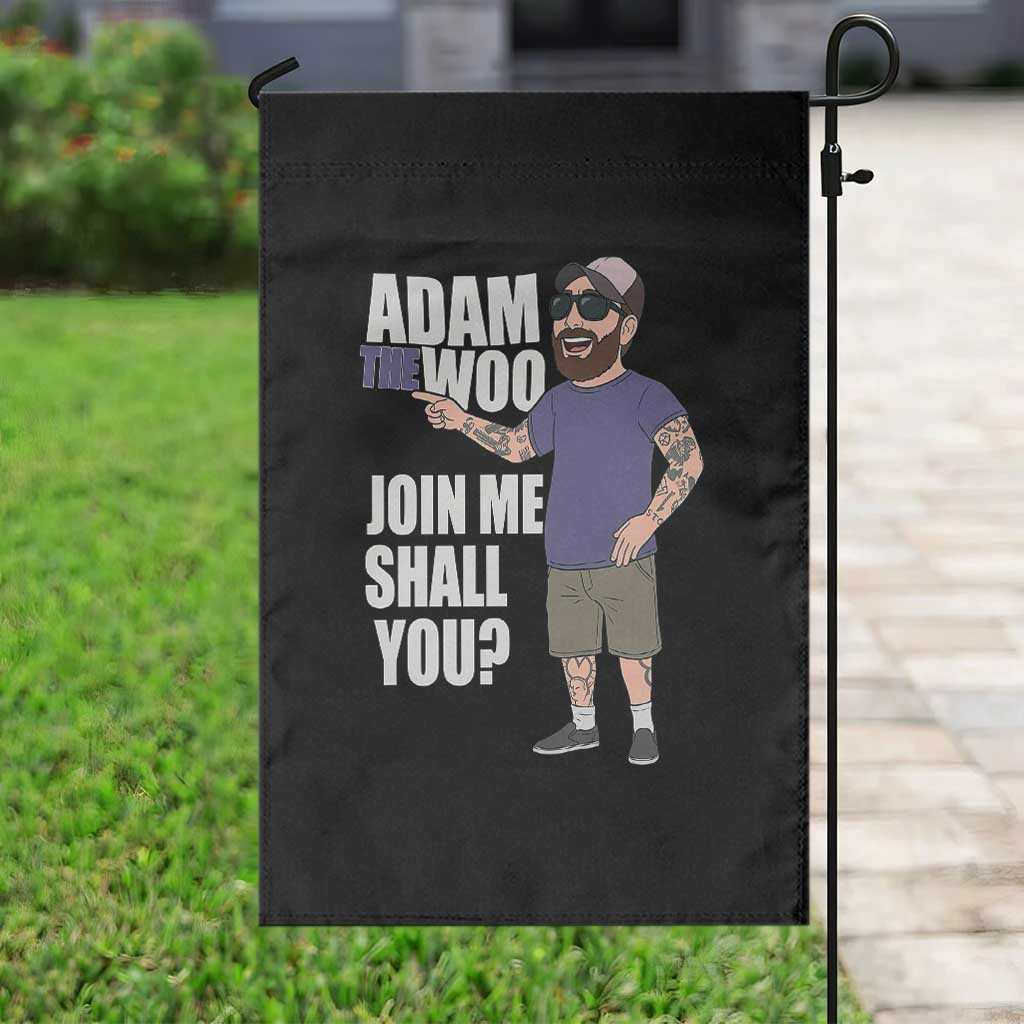 Adam Inspired Graphic Garden Flag The Woo Memorial Tribute Join Me Shall You TS02 Print Your Wear