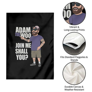 Adam Inspired Graphic Garden Flag The Woo Memorial Tribute Join Me Shall You TS02 Print Your Wear