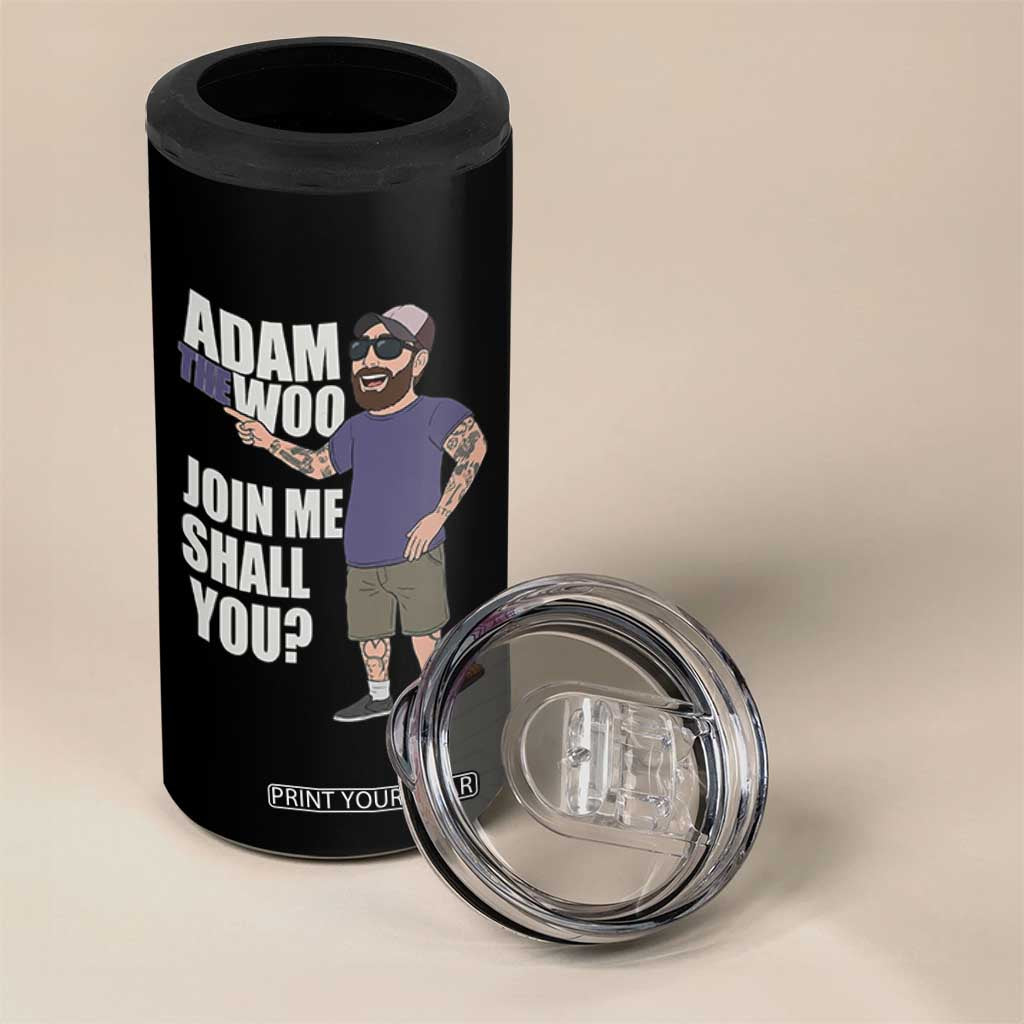 Adam Inspired Graphic 4 in 1 Can Cooler Tumbler The Woo Memorial Tribute Join Me Shall You TS02 Print Your Wear