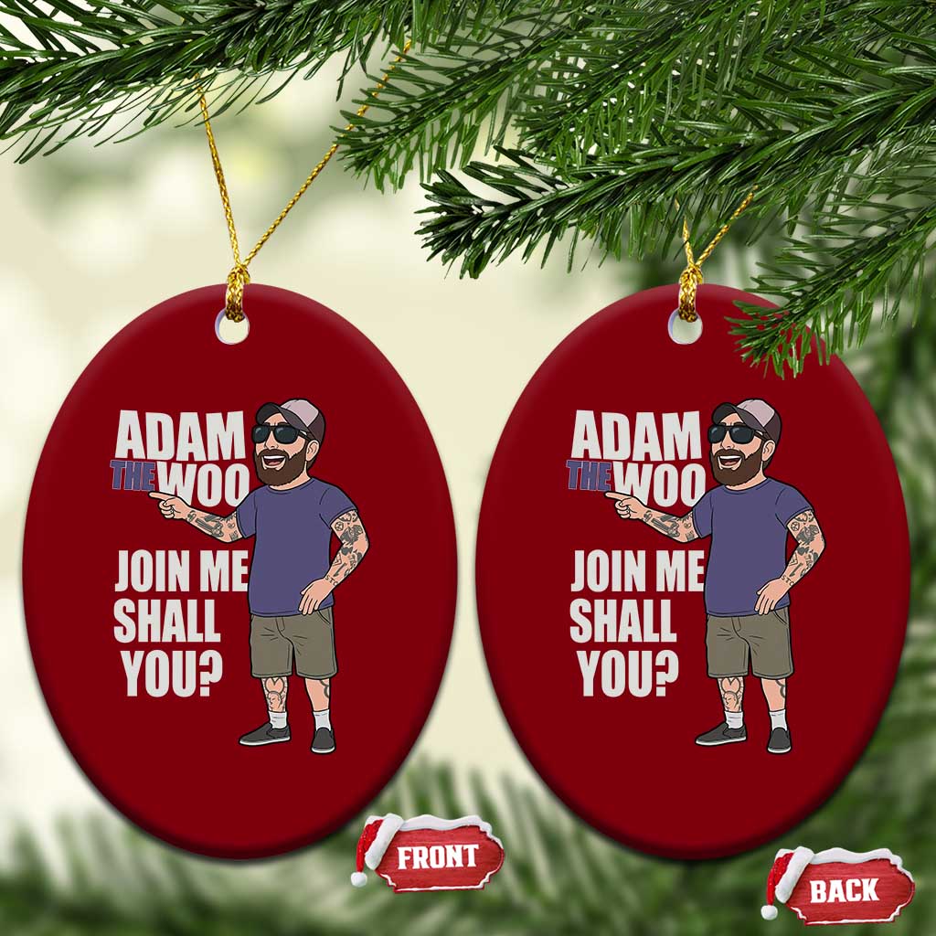 Adam Inspired Graphic Ceramic Ornament The Woo Memorial Tribute Join Me Shall You TS02 Print Your Wear