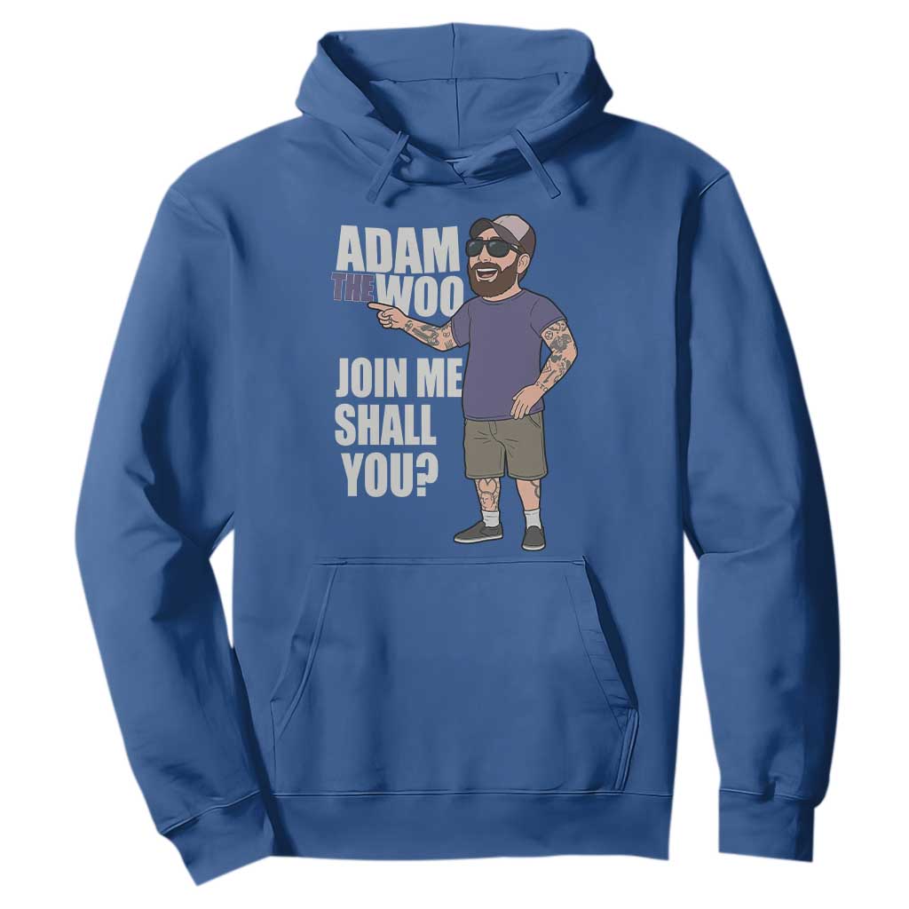 Adam Inspired Graphic Hoodie The Woo Memorial Tribute Join Me Shall You TS02 Royal Blue Print Your Wear
