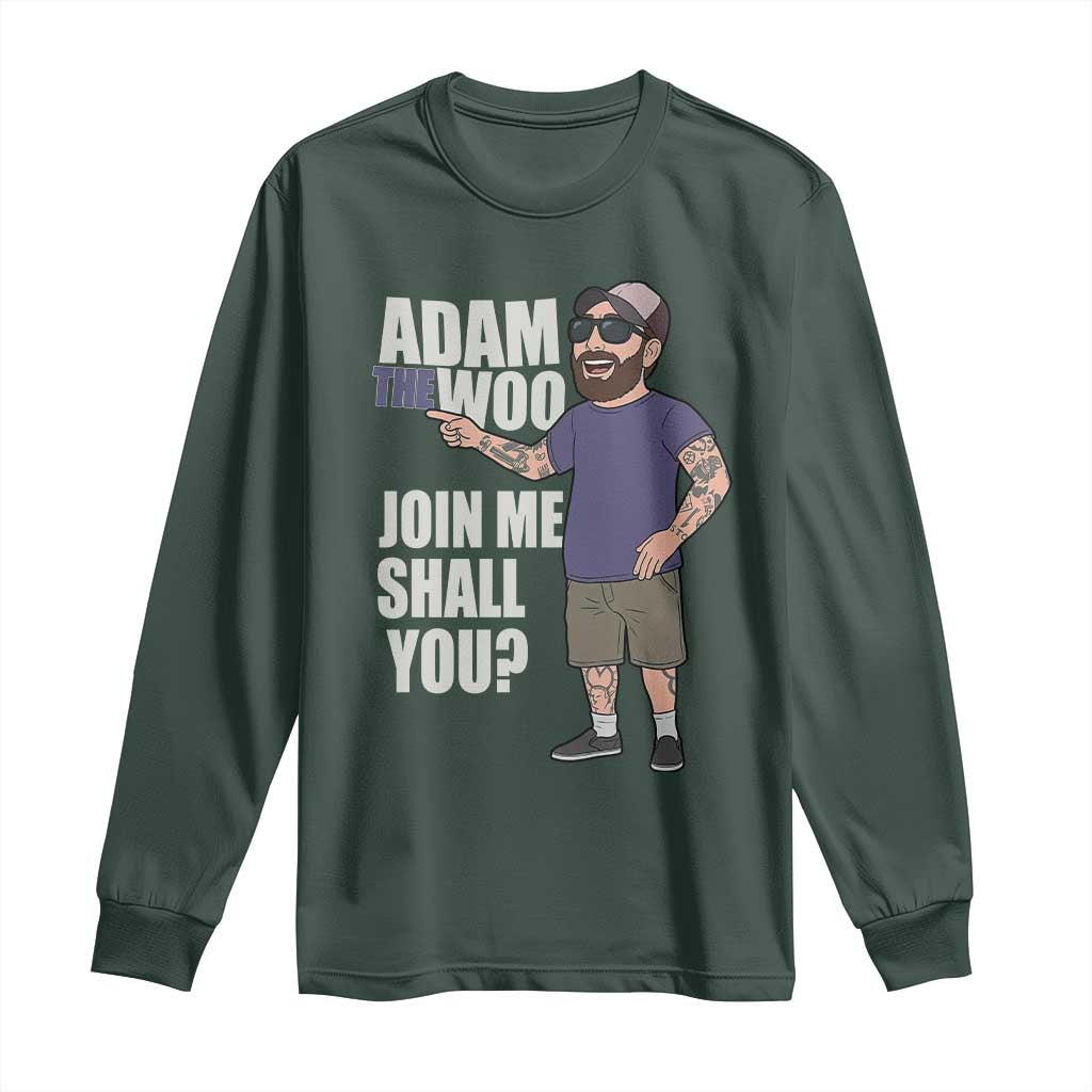 Adam Inspired Graphic Long Sleeve Shirt The Woo Memorial Tribute Join Me Shall You TS02 Dark Forest Green Print Your Wear