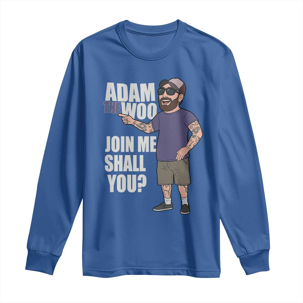 Adam Inspired Graphic Long Sleeve Shirt The Woo Memorial Tribute Join Me Shall You TS02 Royal Blue Print Your Wear