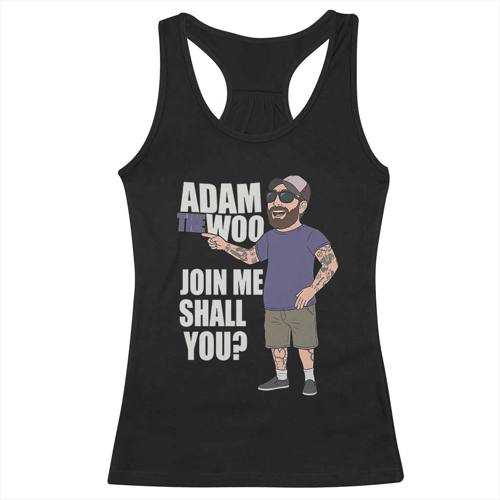 Adam Inspired Graphic Racerback Tank Top The Woo Memorial Tribute Join Me Shall You TS02 Black Print Your Wear